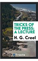 TRICKS OF THE PRESS; A LECTURE