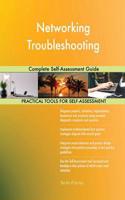 Networking Troubleshooting Complete Self-Assessment Guide