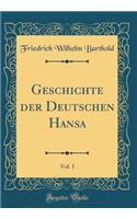 Geschichte der Deutschen Hansa, Vol. 1 (Classic Reprint)