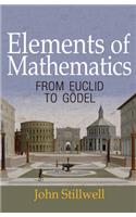 Elements of Mathematics: From Euclid to Gödel
