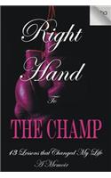 Right Hand to the Champ