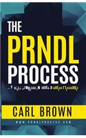 The PRNDL Process