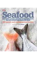 Seafood: How to Buy, Prepare, and Cook the Best Sustainable Fish and Seafood from Around the World