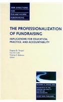 The Professionalization of Fundraising: Implications for Education, Practice, and Accountability