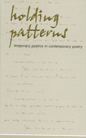 Holding Patterns: Temporary Poetics in Contemporary Poetry
