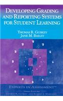 Developing Grading and Reporting Systems for Student Learning: (Experts In Assessment Series)