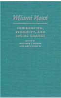 Miami Now!: Immigration, Ethnicity, and Social Change