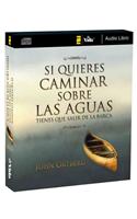 Si Quiere Caminar Sobre las Aguas: Tienes Que Salir de la Barca
