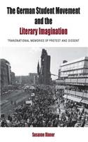 German Student Movement and the Literary Imagination: Transnational Memories of Protest and Dissent