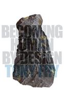 Becoming Human by Design