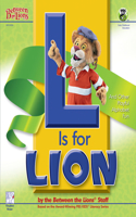 L Is for Lion: And Other Playful Alphabet Fun(Between the Lions)