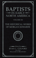 Baptists in Early North America - The Historical Works of Morgan Edwards