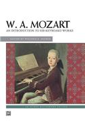 MOZART AN INTRODUCTION TO HIS WORKS