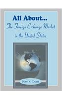 All About The Foreign Exchange Market in The United States