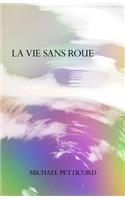 La Vie Sans Roue: ACT IV of Down in Front Epicycle