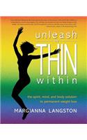 Unleash the Thin Within