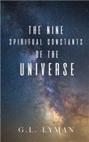The Nine Spiritual Constants of the Universe
