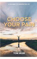 Choose Your Pain