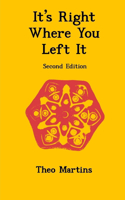 It's Right Where You Left It (Second Edition)