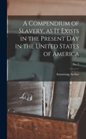 Compendium of Slavery, as It Exists in the Present Day in the United States of America; No. 2