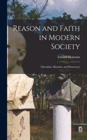 Reason and Faith in Modern Society