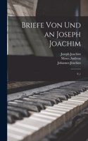 Briefe von und an Joseph Joachim