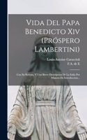 Vida Del Papa Benedicto Xiv (próspero Lambertini)