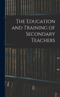 Education and Training of Secondary Teachers