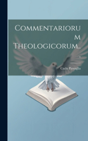 Commentariorum Theologicorum...