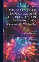 Use Of Sulphur Monochloride In The Decomposition And Analysis Of Rare Earth Minerals