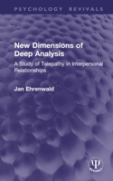 New Dimensions of Deep Analysis: A Study of Telepathy in Interpersonal Relationships(Psychology Revivals)