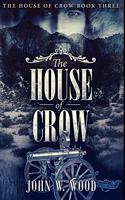 The House Of Crow: Premium Hardcover Edition