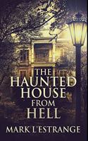 The Haunted House from Hell: Premium Hardcover Edition