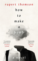 How to Make a Bomb : A Novel