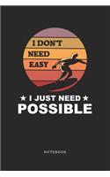 I Don't Need Easy - I Just Need Possible Notebook