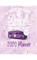 2020 Planner - I Just Want To Drink Wine and Sleep In My RV