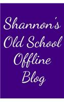 Shannon's Old School Offline Blog