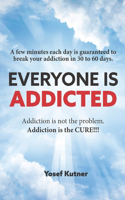 Everyone Is Addicted