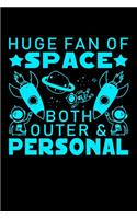 Huge Fan Of Space Both Outer And Personal