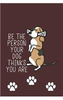 Be the Person Your Dog Thinks You Are