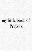 My Little Book of Prayers: A 6x9 Inch Matte Softcover Journal Notebook with 120 Blank Lined Pages and an Uplifting Funny Cover Slogan