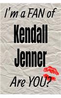 I'm a FAN of Kendall Jenner Are YOU? creative writing lined journal