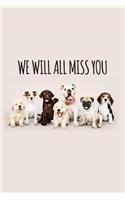 We will all miss you