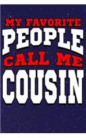 My Favorite People Call Me Cousin