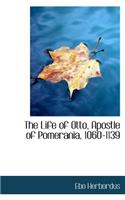 The Life of Otto, Apostle of Pomerania, 1060-1139