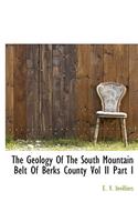 The Geology of the South Mountain Belt of Berks County Vol II Part I