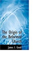 The Origin of the Reformed Church