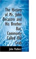 The History of Mr. John Decastro and His Brother Bat, Commonly Called Old Crab