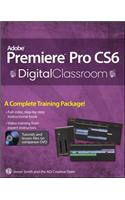 Premiere Pro CS6 Digital Classroom