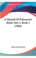 A Manual Of Palaearctic Birds, Part 1, Book 1 (1902): (English)